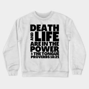 Proverbs 18-21 Power of The Tongue Black Text Crewneck Sweatshirt